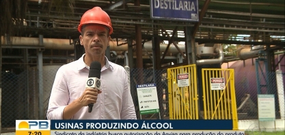 Usinas estão produzindo álcool na Paraíba