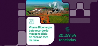 Viterra Bioenergia bate recorde de moagem diária de cana no mês de maio